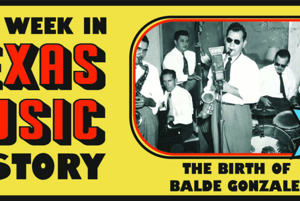 This week in Texas music history: The birth of Balde González