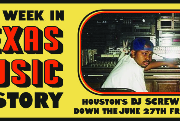 This week in Texas music history: DJ Screw lays down the June 27th Freestyle