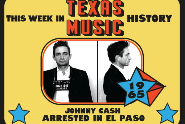 This week in Texas music history: Johnny Cash arrested in El Paso