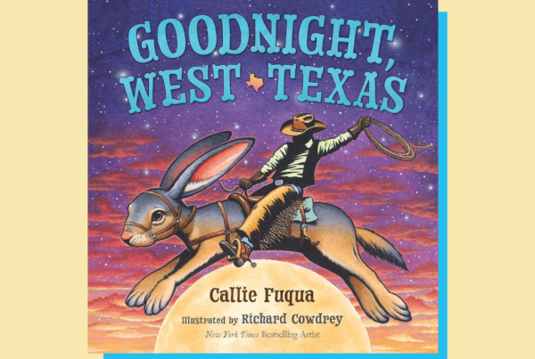 ‘Goodnight, West Texas’ introduces young children to the sights and history of the state’s most remote region