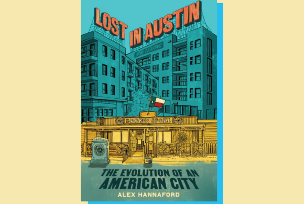 Ex-Austinite reflects on the transformation and stagnation of Texas’ capital city in new book